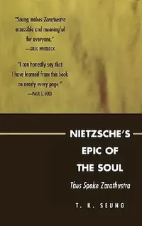 Buy Nietzsche's Epic of the Soul (English, T. K. Seung) — BookShops.in