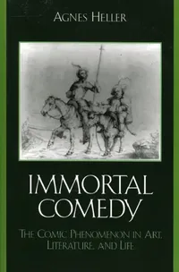 Buy The Immortal Comedy (English, Agnes Heller) — BookShops.in