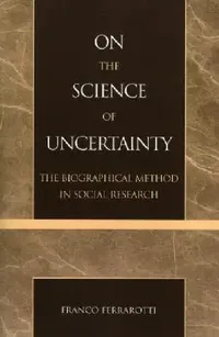 Buy On the Science of Uncertainty (English, Franco Ferrarotti) — BookShops.in