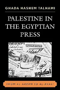 Buy Palestine in the Egyptian Press (English, Ghada Hashem Talhami) — BookShops.in