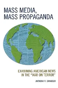 Buy Mass Media, Mass Propaganda (English, Anthony Dimaggio | Paul Fasse) — BookShops.in