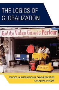 Buy Logics of Globalization (English, Anandam P. Kavoori) — BookShops.in
