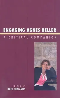Buy Engaging Agnes Heller (English, Katie Terezakis | Peter Beilharz | Richard J. Bernstein) — BookShops.in