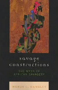 Buy Savage Constructions (English, Wendy C. Hamblet) — BookShops.in