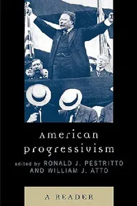 Buy American Progressivism (English, Ronald J. Pestritto | William Atto) — BookShops.in