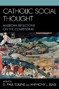 Buy Catholic Social Thought (English, Paul D. Sullins | Anthony J. Blasi | Anthony J. Blasi) — BookShops.in