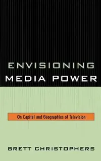 Buy Envisioning Media Power (English, Brett Christophers) — BookShops.in