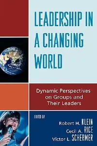 Buy Leadership in a Changing World (English, Robert H. Klein | Cecil A. Rice | Victor L. Schermer) — BookShops.in