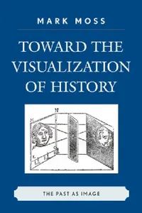 Buy Toward the Visualization of History (English, Mark Moss) — BookShops.in