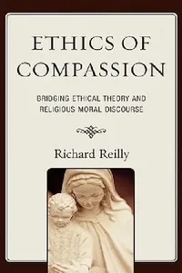 Buy Ethics of Compassion (English, Richard Reilly) — BookShops.in