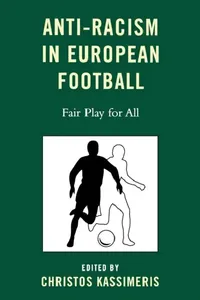 Buy Anti-Racism in European Football (English, Christos Kassimeris | Kurt Wachter | Danny Lynch) — BookShops.in