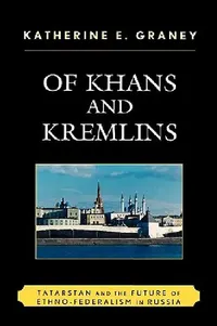 Buy Of Khans and Kremlins (English, Katherine E. Graney) — BookShops.in