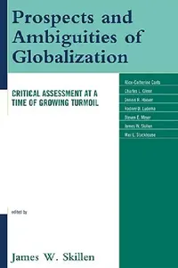 Buy Prospects and Ambiguities of Globalization (English, James W. Skillen | Alice-Catherine Carls | Charles L. Glenn) — BookShops.in