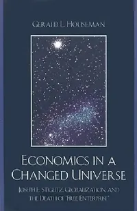 Buy Economics in a Changed Universe (English, Gerald L. Houseman) — BookShops.in