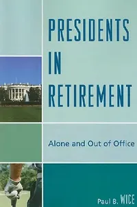 Buy Presidents in Retirement (English, Paul B. Wice) — BookShops.in