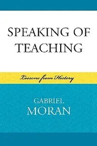 Buy Speaking of Teaching (English, Gabriel Moran) — BookShops.in