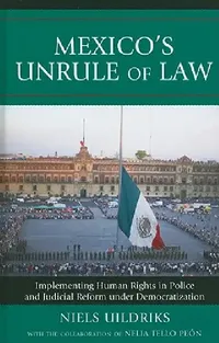 Buy Mexico's Unrule of Law (English, Niels Uildriks | Nelia Tello Peón) — BookShops.in