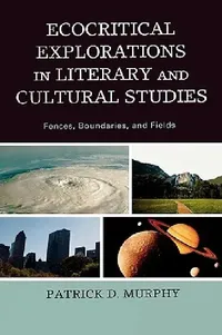 Buy Ecocritical Explorations in Literary and Cultural Studies (English, Patrick D. Murphy) — BookShops.in