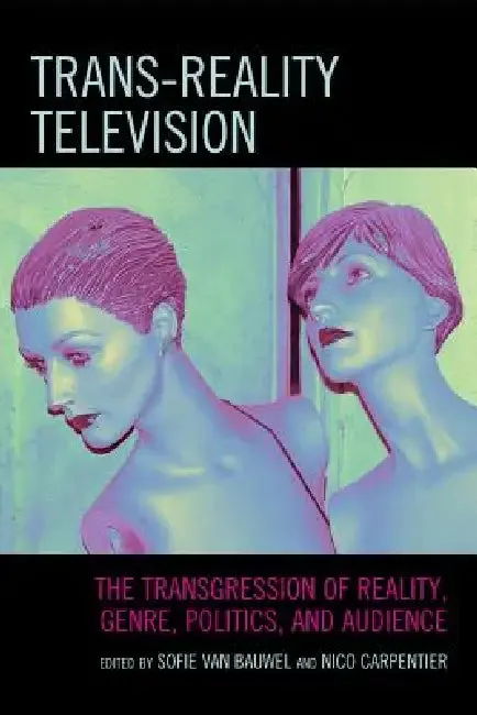 Trans-Reality Television (English, Fernando Andacht | Frank Boddin | Anastasia Deligiaouri)