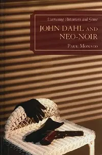 Buy John Dahl and Neo-Noir (English, Paul Monaco) — BookShops.in