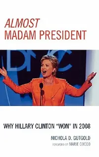 Buy Almost Madam President (English, Nichola D. Gutgold | Marie Cocco) — BookShops.in