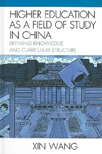 Buy Higher Education as a Field of Study in China (English, Xin Wang) — BookShops.in