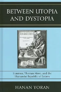 Buy Between Utopia and Dystopia (English, Hanan Yoran) — BookShops.in