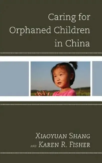 Caring for Orphaned Children in China (English, Shang Xiaoyuan | Karen R. Fisher)