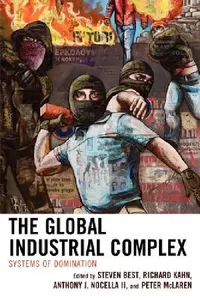 Buy Global Industrial Complex (English, Steven Best | Richard Kahn | Anthony J. Nocella II) — BookShops.in