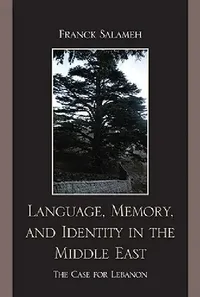 Buy Language, Memory, and Identity in the Middle East (English, Franck Salameh) — BookShops.in