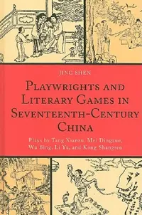 Buy Playwrights and Literary Games in Seventeenth-Century China (English, Jing Shen) — BookShops.in