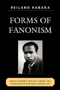 Buy Forms of Fanonism (English, Reiland Rabaka) — BookShops.in