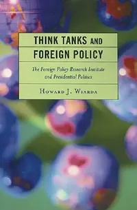 Buy Think Tanks and Foreign Policy (English, Howard J. Wiarda) — BookShops.in