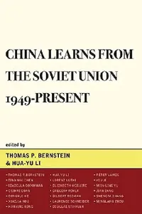 Buy China Learns from the Soviet Union, 1949-Present (English, Hua-Yu Li | Thomas P. Bernstein | Tina Mai Chen) — BookShops.in