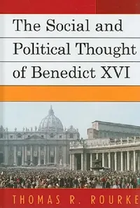 Buy Social and Political Thought of Benedict XVI (English, Thomas R. Rourke) — BookShops.in