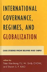 Buy International Governance, Regimes, and Globalization (English, W. Emily Chow | Chiang Chun-Chi | Rosita Dellios) — BookShops.in