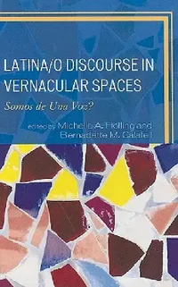 Buy Latina/o Discourse in Vernacular Spaces (English, Claudia Anguiano | Roberto Avant-Mier | Lisa B. Y. Calvente) — BookShops.in