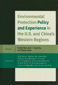 Buy Environmental Protection Policy and Experience in the U.S. and China's Western Regions (English, Sheldon Gen | Sujian Guo | Joel J. Kassiola) — BookShops.in