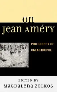 Buy On Jean Améry (English, Magdalena Zolkos | J. M. Bernstein | Roy Ben-Shai) — BookShops.in