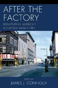 Buy After the Factory (English, Janet R. Daly Bednarek | Allen Dieterich-Ward | Alison D. Goebel) — BookShops.in
