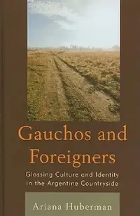 Buy Gauchos and Foreigners (English, Ariana Huberman) — BookShops.in