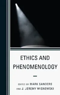 Buy Ethics and Phenomenology (English, Mark Sanders | J. Jeremy Wisnewski) — BookShops.in