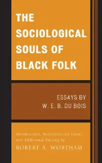 Buy Sociological Souls of Black Folk (English, W. E. Burghardt Du Bois | Robert A. Wortham) — BookShops.in