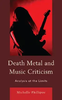 Buy Death Metal and Music Criticism (English, Michelle Phillipov) — BookShops.in