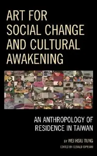 Buy Art for Social Change and Cultural Awakening (English, Wei Hsiu Tung | Gerald Cipriani) — BookShops.in