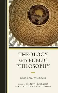 Buy Theology and Public Philosophy (English, Cecilia Rodriguez Castillo | Charles Taylor | Kenneth L. Grasso) — BookShops.in