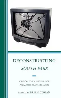 Buy Deconstructing South Park (English, Brian Cogan) — BookShops.in