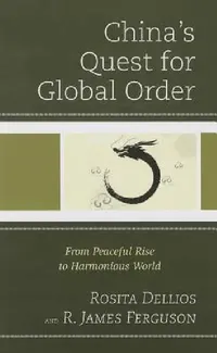 Buy China's Quest for Global Order (English, Rosita Dellios | R. James Ferguson) — BookShops.in