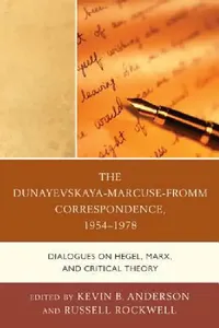 Buy Dunayevskaya-Marcuse-Fromm Correspondence, 1954-1978 (English, Kevin B. Anderson | Russell Rockwell) — BookShops.in