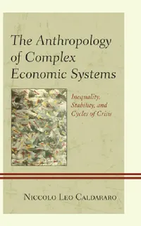 Buy Anthropology of Complex Economic Systems (English, Niccolo Leo Caldararo) — BookShops.in